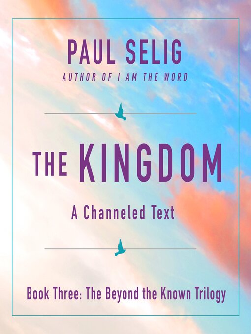 Title details for The Kingdom: A Channeled Text by Paul Selig - Available